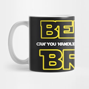 Can you handle the Braymosphere? Mug